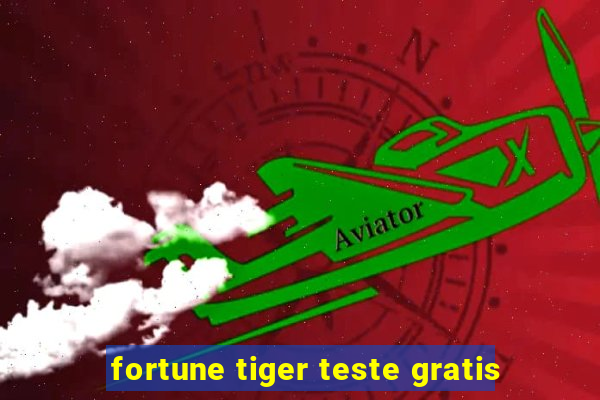 fortune tiger teste gratis